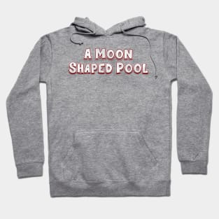 A Moon Shaped Pool (radiohead) Hoodie